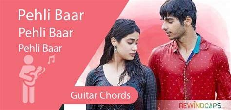 Dhadak - Pehli Baar Chords With Strumming Pattern - Guitar - Rewindcaps