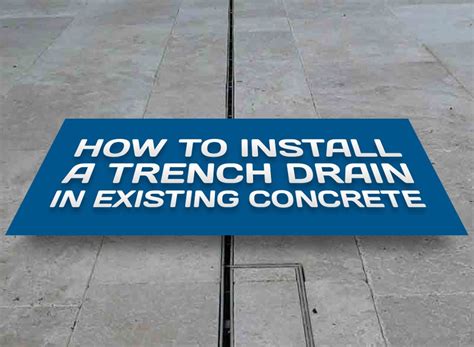 Installing a Channel Drain in Existing Concrete: Important Considerations