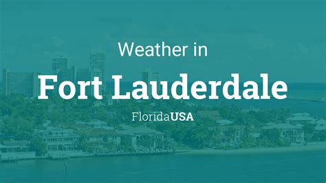 Weather for Fort Lauderdale, Florida, USA