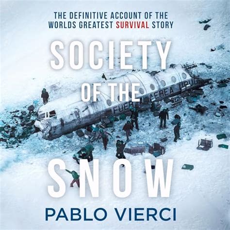 Society of the Snow: The Definitive Account of the World’s Greatest Survival Story (Audio ...