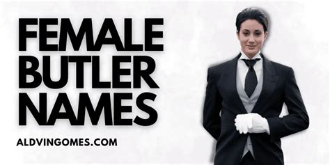 555+ Butler Names To Spice Up Your Butlers Stylish Image - Aldvin Gomes