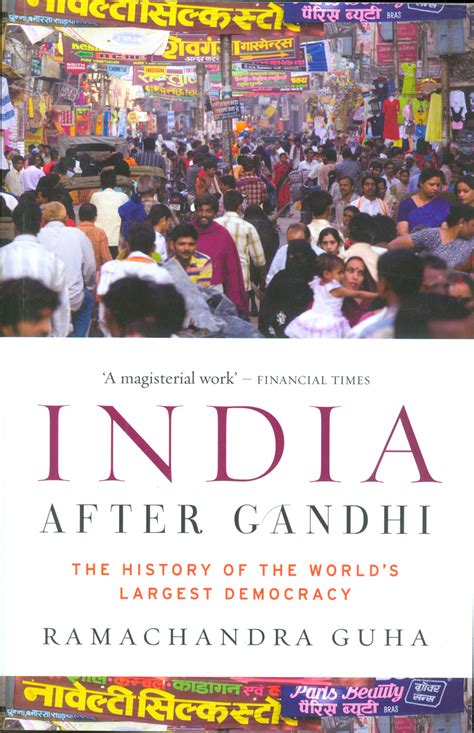 India After Gandhi: The History of the World's Largest Democracy by Ramachandra Guha | Goodreads