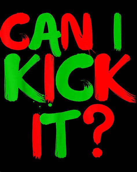 Can I Kick it Novelty Hip Hop Can I Kick it Digital Art by Khachik ...