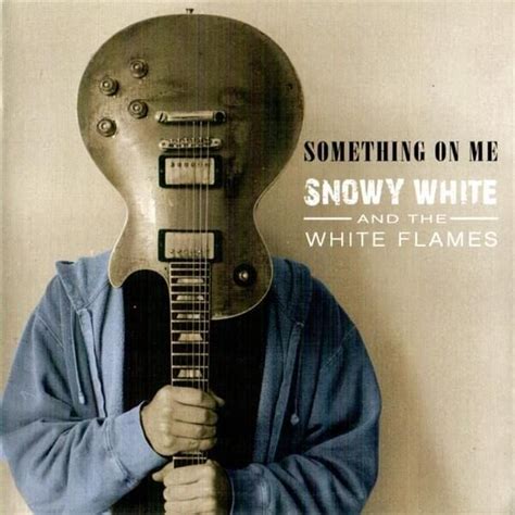 Snowy White - Something on Me Lyrics and Tracklist | Genius