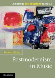 Postmodernism music | Twentieth-century and contemporary music | Cambridge University Press