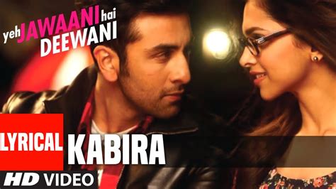 KABIRA LYRICS - Yeh Jawani Hai Deewani Song