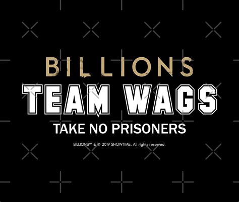 "BILLIONS - Team Wags (Dark)" by 4wordsmovement | Redbubble