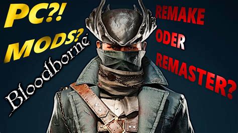 Bloodborne REMAKE? REMASTER? oder PC VERSION!? - YouTube