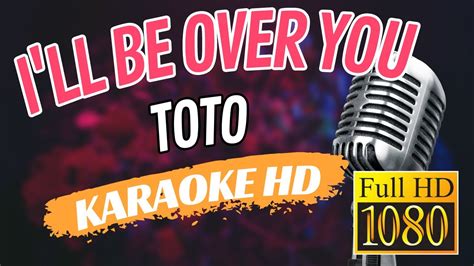 I'll Be over You KaraokeHD ( TOTO) - YouTube