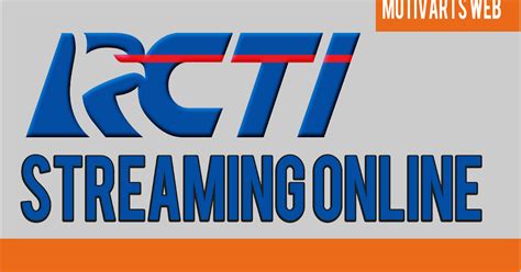 RCTI Live Streaming | Motivarts Magazine