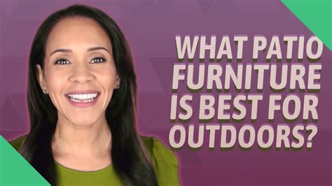 What patio furniture is best for outdoors? - YouTube