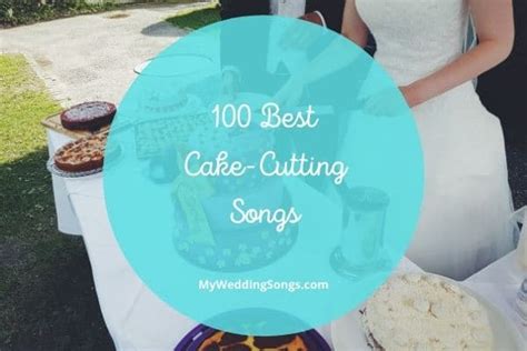 100 Best Wedding Cake Cutting Songs By Genre + Lyric Quotes