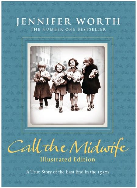 Call the Midwife: Illustrated Edition by Jennifer Worth | Orion - Bringing You News From Our ...