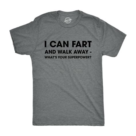 Crazy Dog T-Shirts - Mens I Can Fart And Walk Away Whats Your Superpower T shirt Funny Sarcastic ...