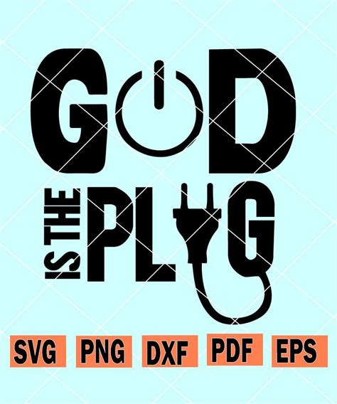 God is The plug SVG, God is The plug PNG, God is The plug cut files