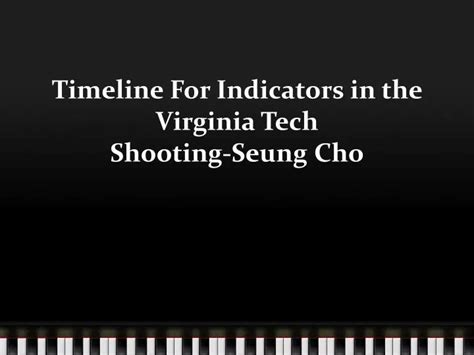 PPT - Timeline For Indicators in the Virginia Tech Shooting- Seung Cho PowerPoint Presentation ...