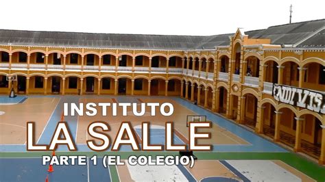 INSTITUTO LA SALLE - PARTE 1 - DÍA DE EXPLORACIÓN - YouTube