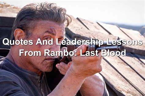 Quotes And Leadership Lessons From Rambo: Last Blood - Joseph Lalonde