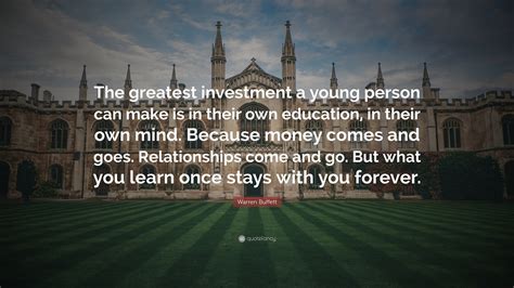 Warren Buffett Quote: “The greatest investment a young person can make ...