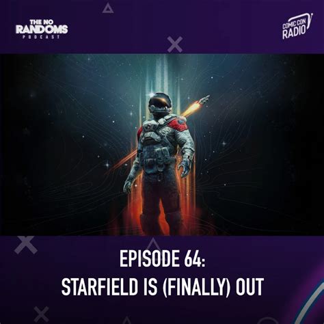 No Random - Starfield is HERE - Comic Con Radio