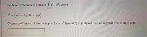 Solved Use Green's Theorem to evaluate ∫CF⋅dr, where | Chegg.com