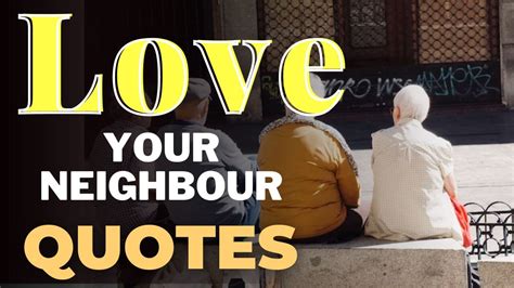 2024 Love Your Neighbour Quotes For Building Stronger Community Connections