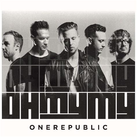 OneRepublic - Oh My My (U.S. Edition) Lyrics and Tracklist | Genius