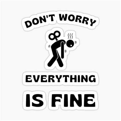 "Sarcastic office funny sayings - Don't worry everything is fine." Sticker for Sale by ...