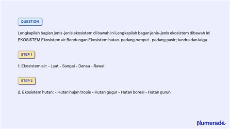 SOLVED: Lengkapilah bagian jenis-jenis ekosistem di bawah ini Lengkapilah bagan jenis-jenis ...