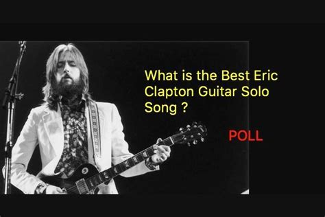 What is the best Eric Clapton guitar solo Song