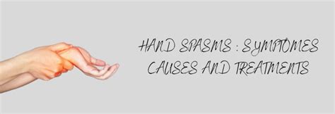 Hand Spasms : Symptômes , Causes and Treatments - migraine helps