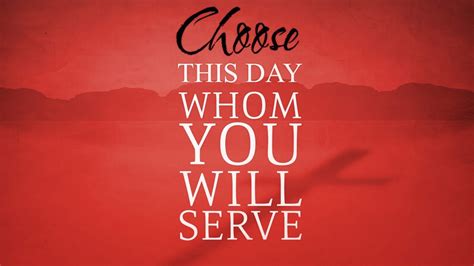 Choose This Day Whom You Will Serve - First United Methodist Church of ...