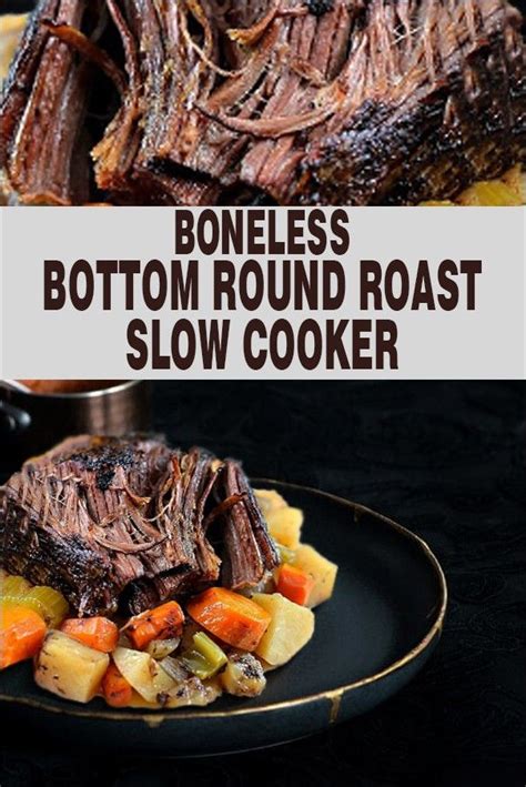 Boneless Bottom Round Roast Slow Cooker Recipes | Slow cooker round ...