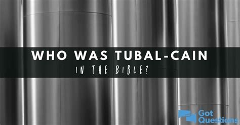 Who was Tubal-Cain in the Bible? | GotQuestions.org