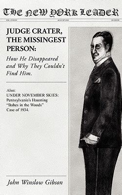 Judge Crater, The Missingest Person: How He Disappeared and Why They Couldn't Find Him by John ...