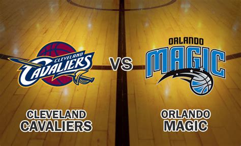 Cleveland Cavaliers vs Orlando Magic