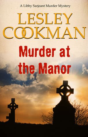 Murder at the Manor (Libby Sarjeant #9) by Lesley Cookman | Goodreads