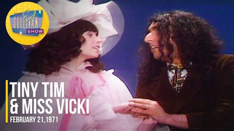 Tiny Tim and Miss Vicki sing “Because I Love You” on the Ed Sullivan show back in 1971… : r ...