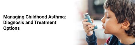 Managing Childhood Asthma: Diagnosis and Treatment Options