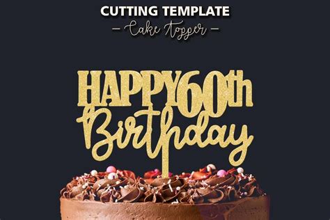 Happy 60th Birthday, Cake Topper, Cutting Template (404702) | Cut Files | Design Bundles