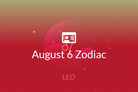 August 6 Zodiac Sign Full Horoscope And Personality