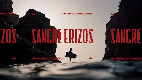 ANTONIO CARDOSO - SANGRE ERIZOS I ERIZOS BODYBOARDING EQUIPMENT - YouTube