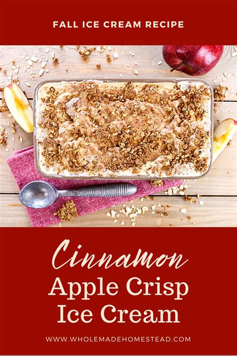 Cinnamon Apple Crisp Ice Cream - WholeMade Homestead