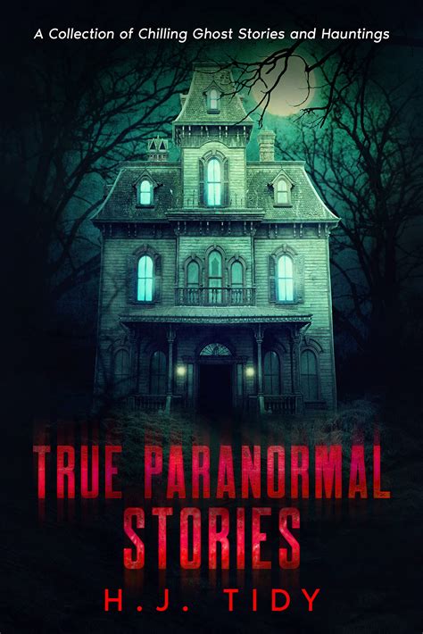 True Paranormal Stories : A Collection of Chilling Ghost Stories and ...