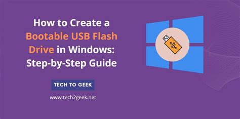 How to Create a Bootable USB Flash Drive in Windows: Step-by-Step Guide - Tech To Geek