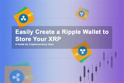 Easily Create a Ripple Wallet To Store Your XRP | Cryptocurrency Haus