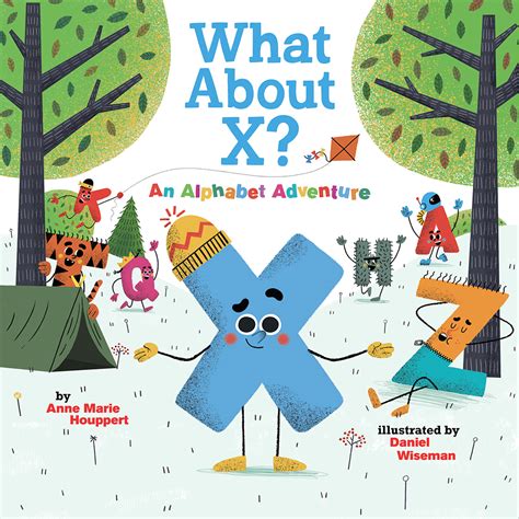 What About X? An Alphabet Adventure by Anne Marie Houppert | Goodreads