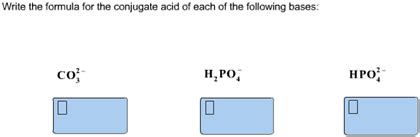 Solved Write the formula for the conjugate acid of each of | Chegg.com