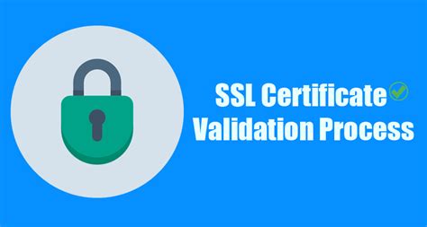 SSL Certificate Validation Process - SSL Certificate Wiki