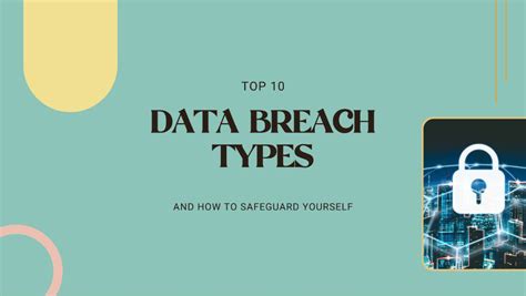 Data Breach Types and How to Safeguard Yourself